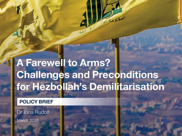 A Farewell to Arms? Challenges and Preconditions for Hezbollah’s Demilitarisation